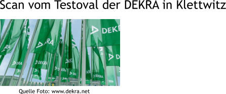 Quelle Foto: www.dekra.net Scan vom Testoval der DEKRA in Klettwitz