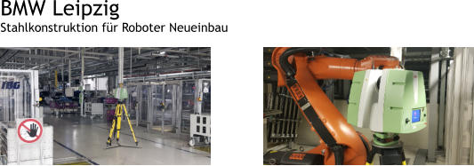 BMW Leipzig  Stahlkonstruktion für Roboter Neueinbau